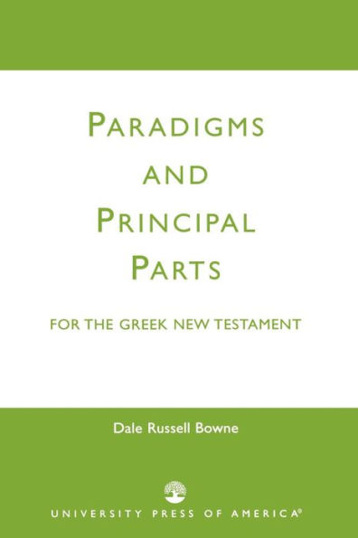 Paradigms and Principal Parts for the Greek New Testament