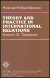 Title: Moral and Political Discourse: Theory and Practice in International Relations, Author: Kenneth W. Thompson