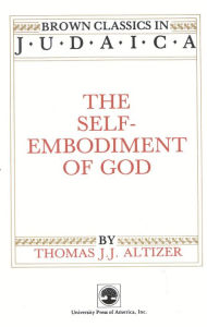 Title: Self-Embodiment Of God, Author: Thomas J. Altizer