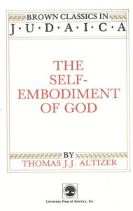 Title: The Self-Embodiment of God, Author: Thomas J. Altizer