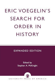 Title: Eric Voegelin's Search for Order in History, Author: Stephen A. McKnight