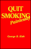 Title: Quit Smoking Painlessly, Author: George B. Kish