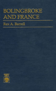 Title: Bolingbroke and France, Author: Rex A. Barrell