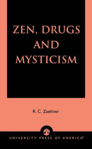 Title: Zen, Drugs, and Mysticism, Author: R. C. Zaehner