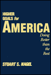 Title: Higher Goals for America: Doing Better Than the Best, Author: Stuart S. Nagel