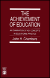 Title: The Achievement of Education: An Examination of Key Concepts in Educational Practice, Author: John H. Chambers