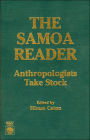 The Samoa Reader: Anthropologists Take Stock