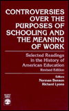 Title: Controversies over the Purposes of Schooling and the Meaning of Work; Selected Readings in the History of American Education / Edition 2, Author: Norman Benson