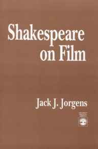 Title: Shakespeare on Film / Edition 1, Author: Jack J. Jorgens