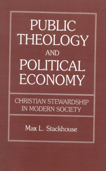 Public Theology and Political Economy: Christian Stewardship in Modern Society