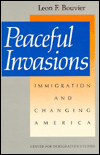 Title: Peaceful Invasions: Immigration and Changing America, Author: Leon F. Bouvier