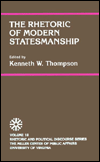 Title: The Rhetoric of Modern Statesmanship, Author: Kenneth W. Thompson