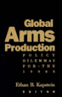 Global Arms Production: Policy Dilemmas for the 1990s