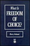 Title: What Is Freedom of Choice?, Author: Harry Settani