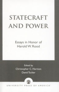 Title: Statecraft & Power: Essays in Honor of Harold W. Rood, Author: Christopher Harmon