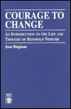 Courage to Change: An Introduction to the Life and Thought of Reinhold Niebuhr