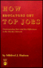 How Educators Get Top Jobs: Understanding Race and Sex Differences in the 