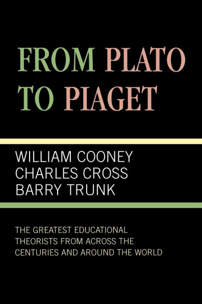 From Plato To Piaget: The Greatest Educational Theorists From Across the Centuries and Around the World