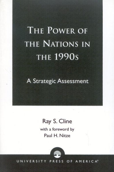 The Power of Nations in the 1990s: A Strategic Assessment / Edition 1