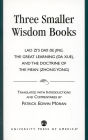 Three Smaller Wisdom Books: Lao Zi's Dao De Jing, The Great Learning (Da Xue), and the Doctrine of the Mean (Zhong Yong)