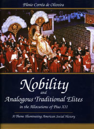 Title: Nobility and Analogous Traditional Elites: A Theme Illuminating American Social History, Author: Plinio Correa de Oliveira