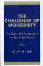 The Challenge of Modernity: The Quest for Authenticity in the Arab World / Edition 1