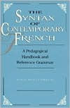 The Syntax of Contemporary French: A Pedagogical Handbook and Reference Grammar