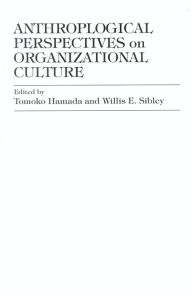 Title: Anthropological Perspectives on Organizational Culture, Author: Tomoko Hamada