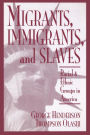 Migrants, Immigrants, and Slaves: Racial and Ethnic Groups in America / Edition 1