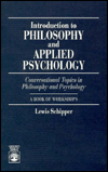Title: Introduction to Philosophy and Applied Psychology: Conversational Topics in Philosophy and Psychology: A Book of Workshops, Author: Lewis Schipper