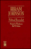 Title: Hiram Johnson: Political Revivalist, Author: Michael Weatherson