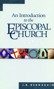 Title: An Introduction to the Episcopal Church, Author: J.B. Bernardin