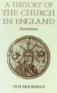 Title: History of the Church in England / Edition 3, Author: John Moorman