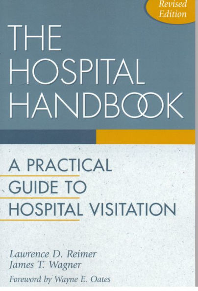 The Hospital Handbook: A Practical Guide to Hospital Visitation / Edition 1