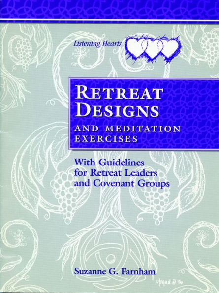 Retreat Designs and Meditation Exercises: With Guidelines for Leaders Covenant Groups