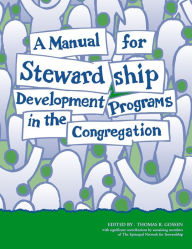 Title: A Manual for Stewardship Development Programs in the Congregation, Author: Lonnie Schreiber