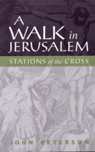 Title: A Walk in Jerusalem, Author: John Peterson