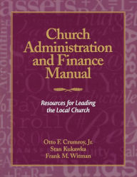 Title: Church Administration and Finance Manual, Author: Jr. Otto F. Crumroy