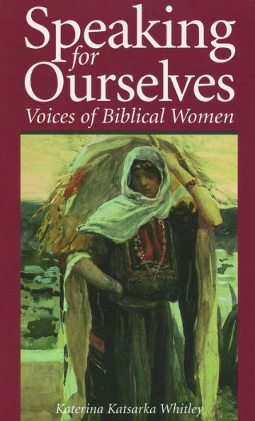 Speaking for Ourselves: Voices of Biblical Women