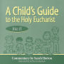 A Child's Guide to the Holy Eucharist: Rite II