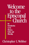 Alternative view 1 of Welcome to the Episcopal Church: An Introduction to Its History, Faith, and Worship