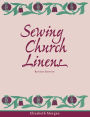 Sewing Church Linens (Revised): Convent Hemming and Simple Embroidery