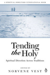 Title: Tending the Holy, Author: Norvene Vest