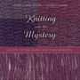 Knitting into the Mystery: A Guide to the Shawl-Knitting Ministry