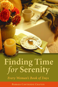 Title: Finding Time For Serenity, Author: Barbara Cawthorne Crafton