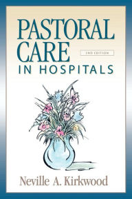 Title: Pastoral Care in Hospitals: Second Edition, Author: Neville A. Kirkwood