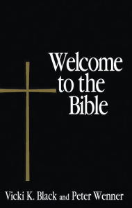 Title: Welcome to the Bible, Author: Vicki K. Black