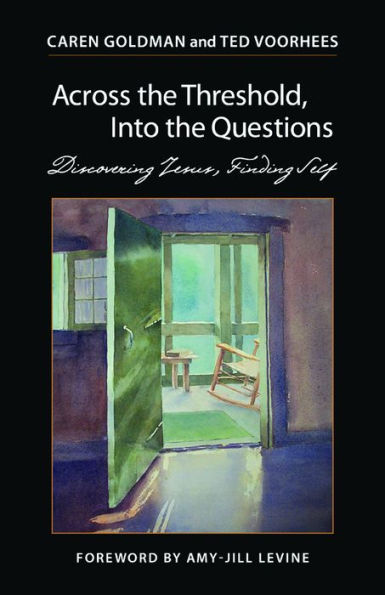 Across the Threshold, Into Questions: Discovering Jesus, Finding Self