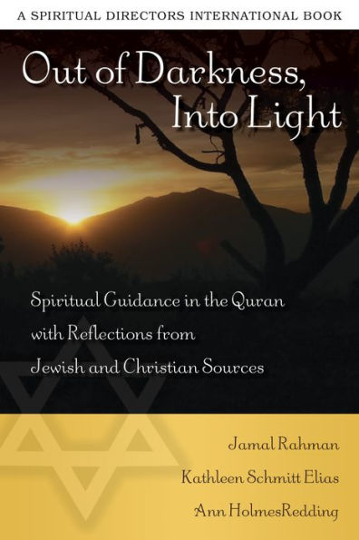 Out of Darkness, Into Light: Spiritual Guidance the Quran with Reflections from Jewish and Christian Sources