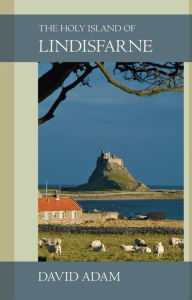 Title: The Holy Island of Lindisfarne, Author: David Adam